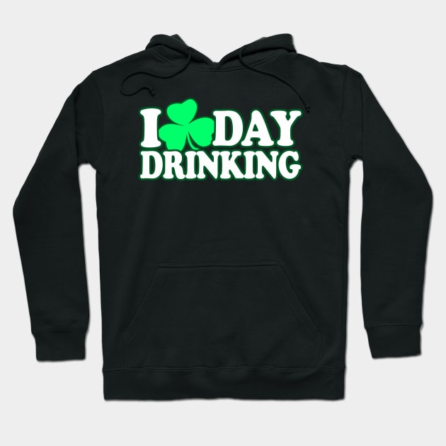 I Love Day Drinking, I heart Day Drinking - St Patricks Day Drinking Team Shirt, - Irish Pride, Irish Drinking Squad, St Patricks Day 2018, St Pattys Day, St Patricks Day Shirts Hoodie by BlueTshirtCo